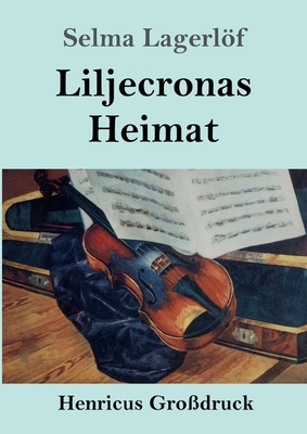 Liljecronas Heimat (Großdruck) [German] 3847841378 Book Cover