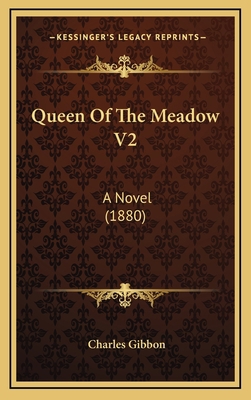 Queen Of The Meadow V2: A Novel (1880) 1165723611 Book Cover