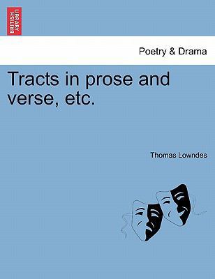 Tracts in Prose and Verse, Etc. 1241103097 Book Cover