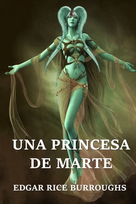 Una Princesa de Marte: A Princess of Mars, Span... [Spanish] 1034234897 Book Cover