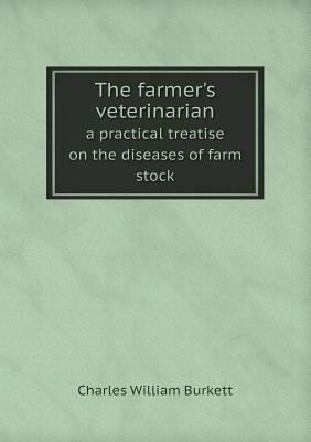 The farmer's veterinarian a practical treatise ... 551881402X Book Cover