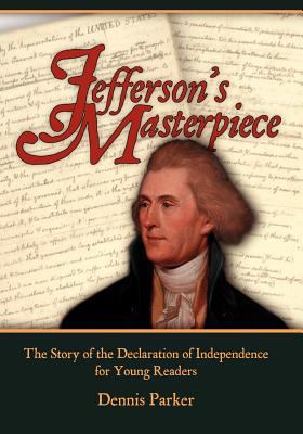 Jefferson's Masterpiece: The Story of the Decla... 1450536026 Book Cover