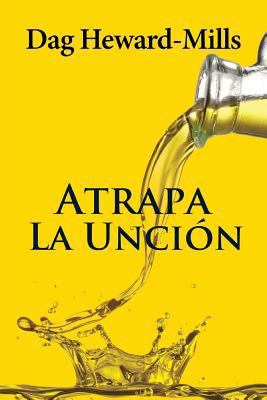 Atrapa La Uncion [Spanish] 9988845324 Book Cover