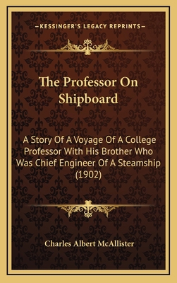 The Professor On Shipboard: A Story Of A Voyage... 1165701847 Book Cover