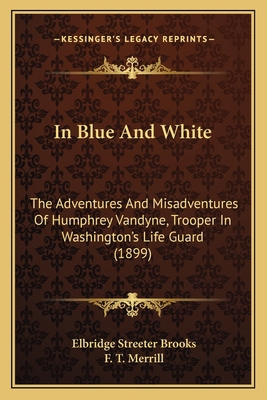 In Blue And White: The Adventures And Misadvent... 1165489155 Book Cover