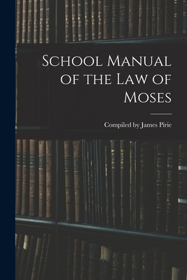 School Manual of the Law of Moses 1017877661 Book Cover