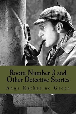 Room Number 3 and Other Detective Stories 197398055X Book Cover