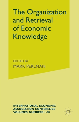 The Organization and Retrieval of Economic Know... 1349033278 Book Cover