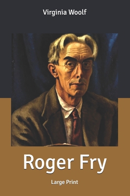 Roger Fry: Large Print [Large Print] B087SJVWFS Book Cover