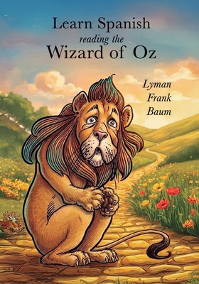 Learn Spanish Reading the Wonderful Wizard of Oz B0HC3SKF4X Book Cover