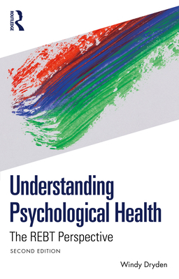 Understanding Psychological Health: The REBT Pe... 1032976128 Book Cover