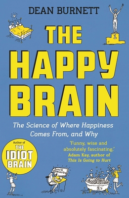 The Happy Brain: The Science of Where Happiness... 1783351306 Book Cover