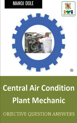 Central Air Condition Plant Mechanic: Objective... 9354381235 Book Cover