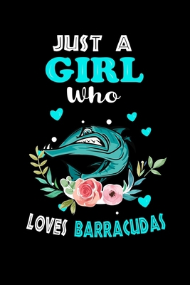Just a Girl Who Loves Barracudas: Cute Barracudas Lover Gift For Girl, women.  Perfect handwriting notebook journal for Barracudas. Gift it to your ... Mother, Mom, Grandpa Who Loves Animal.