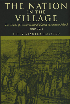 The Nation in the Village: The Genesis of Peasa... 0801438446 Book Cover