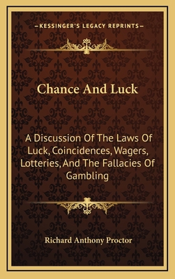 Chance And Luck: A Discussion Of The Laws Of Lu... 1164753827 Book Cover