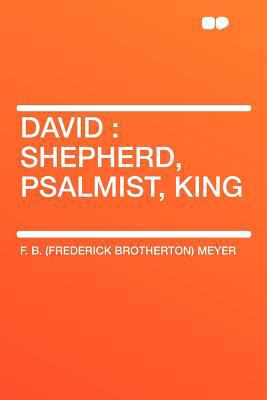 David: Shepherd, Psalmist, King 1407776738 Book Cover