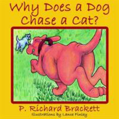 Why Does a Dog Chase a Cat? 1425908535 Book Cover