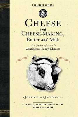Cheese and Cheese-Making: Butter and Milk, with... 1429010622 Book Cover
