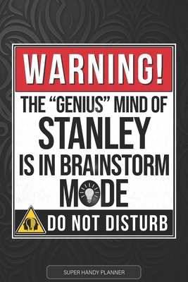 Stanley: Warning The Genius Mind Of Stanley Is ... B09794FGHX Book Cover