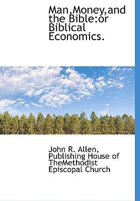 Man, Money, and the Bible: Or Biblical Economics. 1140352911 Book Cover