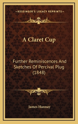 A Claret Cup: Further Reminiscences And Sketche... 1166497542 Book Cover