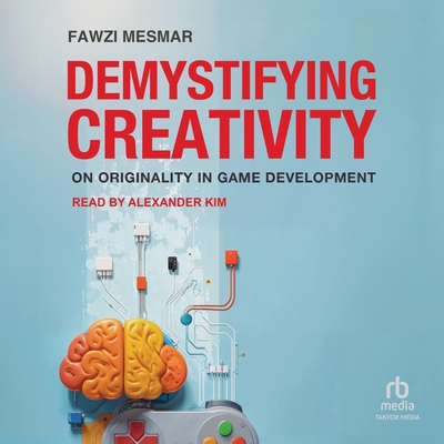 Demystifying Creativity: On Originality in Game... B0GS79JPN9 Book Cover