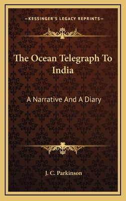 The Ocean Telegraph to India: A Narrative and a... 1163679887 Book Cover