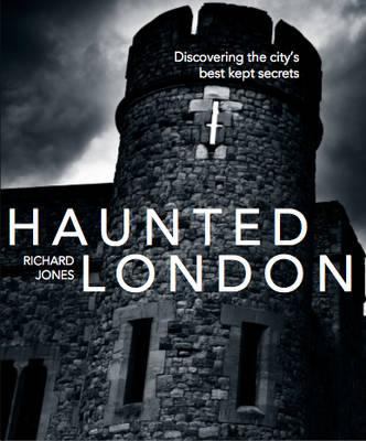 Haunted London. Richard Jones 1847739857 Book Cover