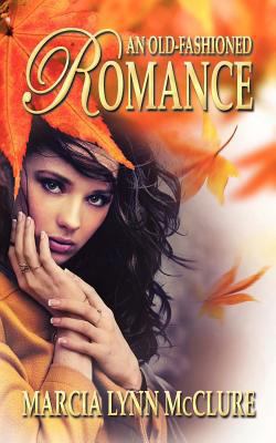 An Old-Fashioned Romance 0985280700 Book Cover