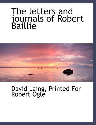 The letters and journals of Robert Baillie 1140486535 Book Cover