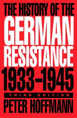 The History of the German Resistance, 1933-1945... 0773515313 Book Cover