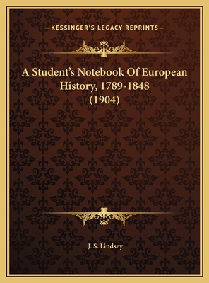 A Student's Notebook Of European History, 1789-... 1169705928 Book Cover