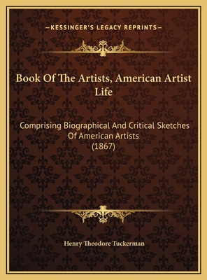 Book Of The Artists, American Artist Life: Comp... 1169818404 Book Cover