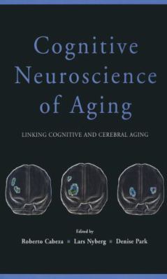 Cognitive Neuroscience of Aging: Linking Cognit... 0195388224 Book Cover