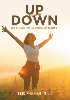 Up from Down: How to Recover from Life-Changing... 1643458469 Book Cover