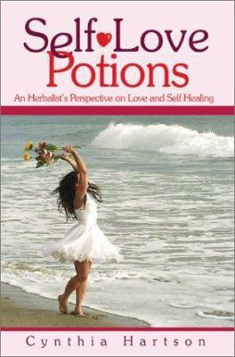 Self-Love Potions: An Herbalist's Perspective o... 0595239358 Book Cover