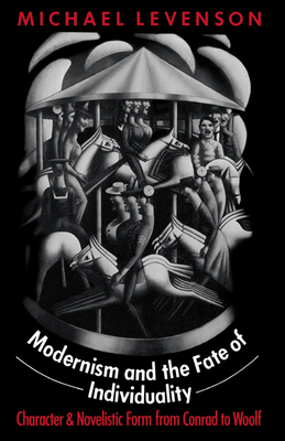 Modernism and the Fate of Individuality: Charac... 0521609445 Book Cover