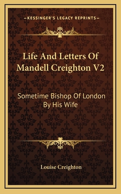 Life and Letters of Mandell Creighton V2: Somet... 1163447285 Book Cover