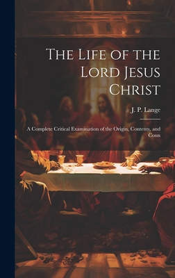 The Life of the Lord Jesus Christ: A Complete C... 1019853700 Book Cover