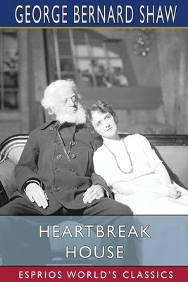 Heartbreak House (Esprios Classics)            Book Cover