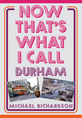 Now That's What I Call Durham 1445680297 Book Cover