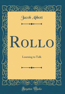 Rollo: Learning to Talk (Classic Reprint) 0265919134 Book Cover