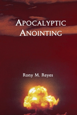 Apocalyptic Anointing 0979793564 Book Cover