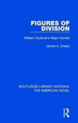 Figures of Division: William Faulkner's Major N... 113810566X Book Cover