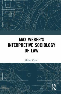 Max Weber's Interpretive Sociology of Law 1138646393 Book Cover