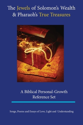 The Jewels of Solomon's Wealth and Pharaoh's Tr... 0615678386 Book Cover