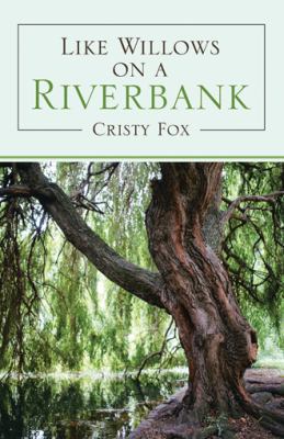 Like Willows on a Riverbank 1973640228 Book Cover