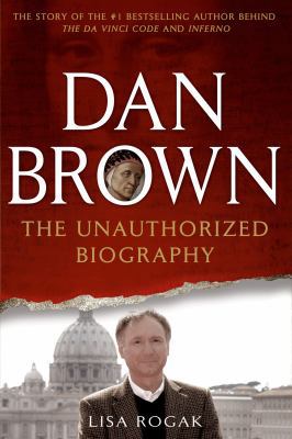 Dan Brown: The Unauthorized Biography 1250043328 Book Cover