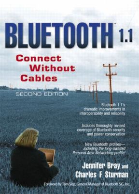 Bluetooth 1.1: Connect Without Cables (2nd Edit... 0130661066 Book Cover